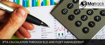 IFTA Calculation Through ELD And Fleet Management