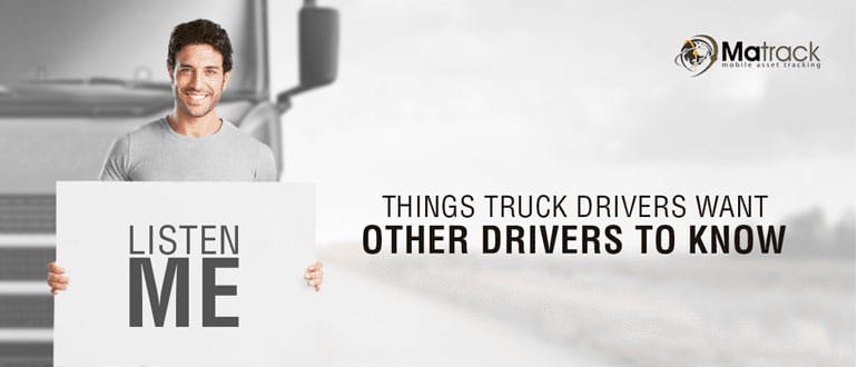 Things Truck Drivers Want Other Drivers To Know