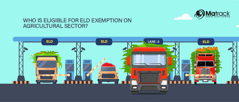 Who is Eligible for ELD Exemption On Agricultural Sector?