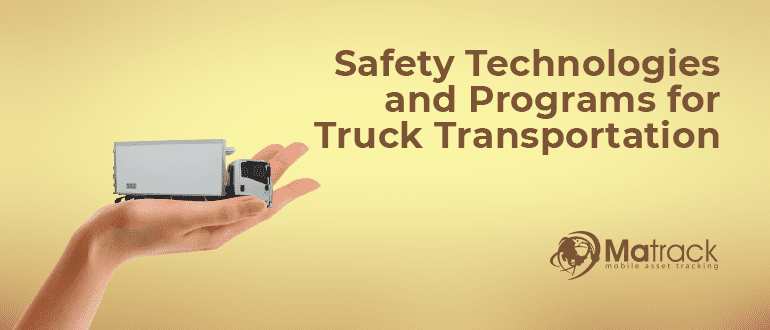 New Safety Technologies and Programs for Truck Transportation