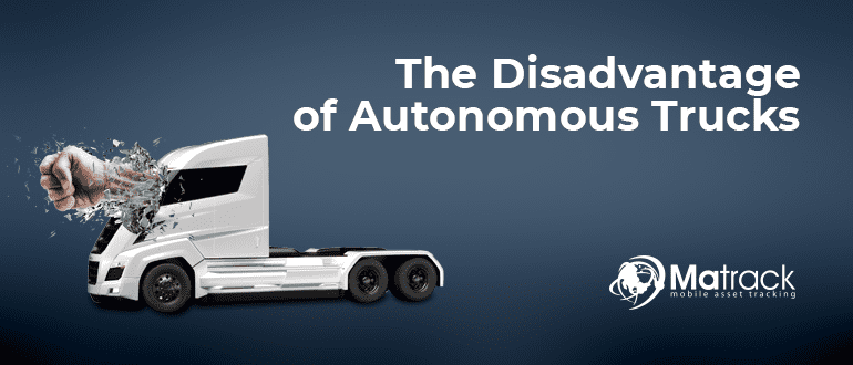 The Disadvantage Of Autonomous Trucks