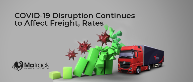 COVID-19 Disruption Continues to Affect Freight, Rates