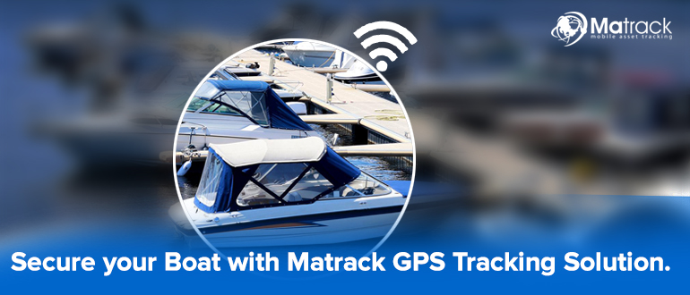Secure your Boat with the Matrack GPS tracking Solution