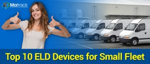 Top 10 ELD devices for small fleet