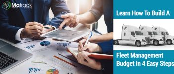 Learn How To Build A Fleet Management Budget In 4 Easy Steps