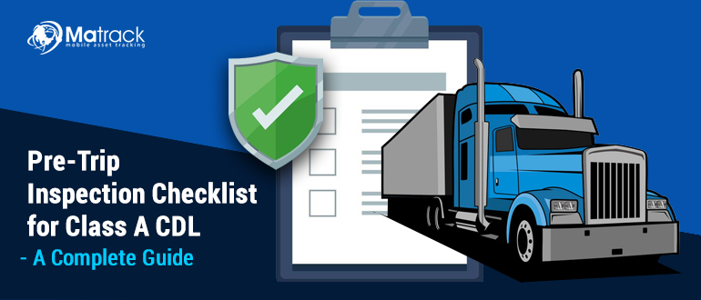 Pre-Trip Inspection Checklist for Class A CDL – A Complete Guide