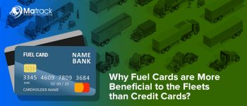 Why Fuel Cards are More Beneficial to the Fleets than Credit Cards?