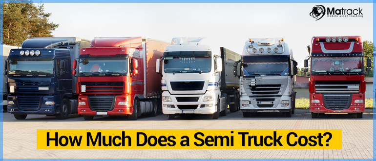 New/Used Semi Truck Cost Analysis- Matrack Insights