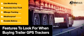 Features To Look For When Buying Trailer GPS Trackers