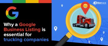 Why a Google Business Listing is Essential for Trucking Companies?