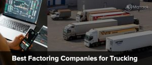 Best Factoring Companies for Trucking