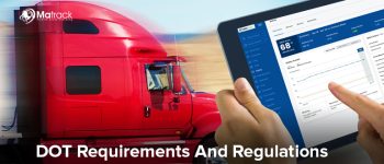 DOT Requirements And Regulations For CDL Truck Drivers