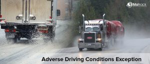 Adverse Driving Conditions Exception