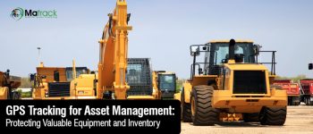 GPS Tracking for Asset Management: Protecting Valuable Equipment and Inventory