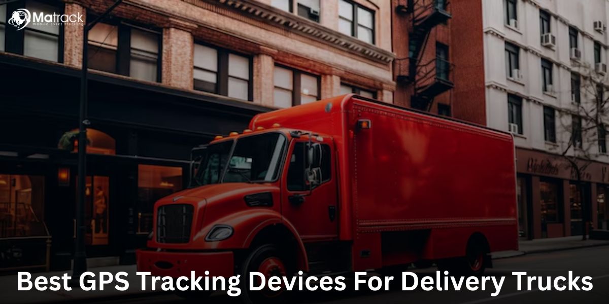 best gps tracking devices for delivery trucks