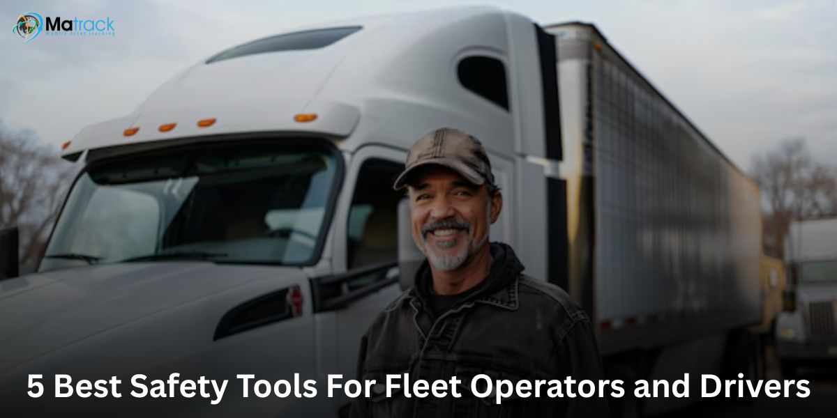 safety tools for fleet operators and drivers