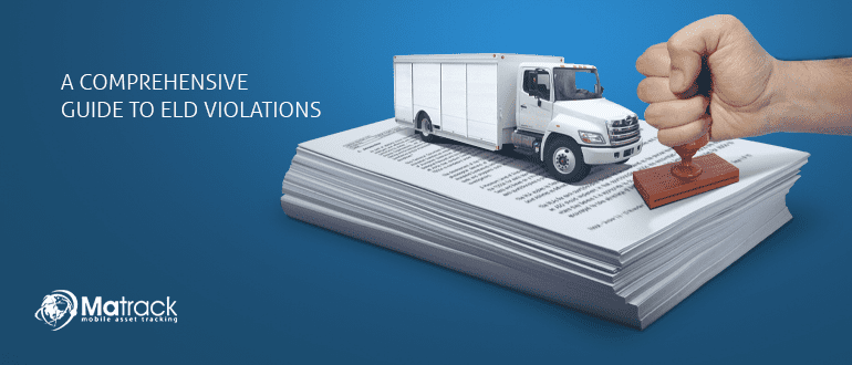 A Comprehensive Guide To ELD Violations and Fines