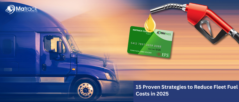 15 Proven Strategies to Reduce Fleet Fuel Costs in 2025