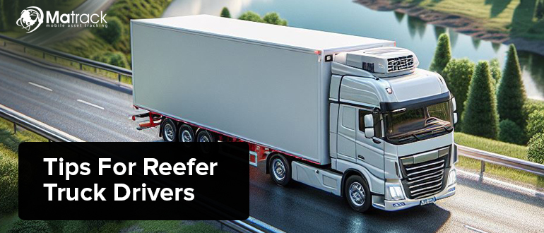 tips for reefer truck drivers