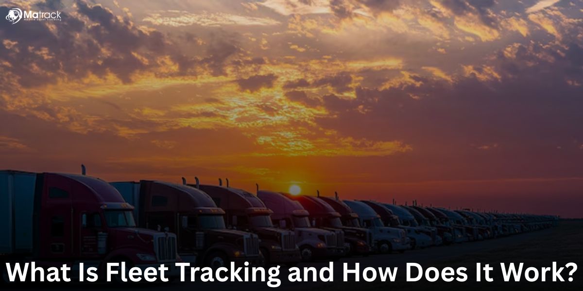 what is fleet tracking and how it work