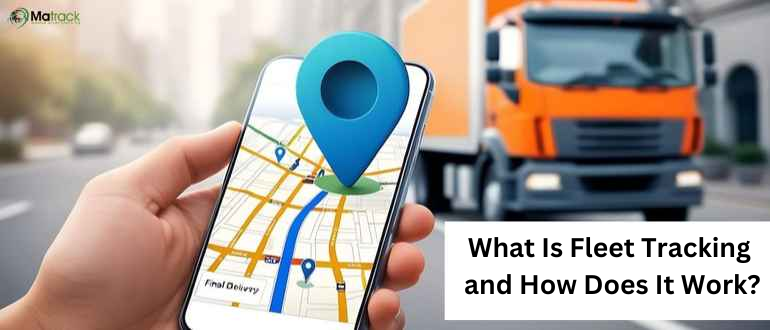 what is fleet tracking and how it works