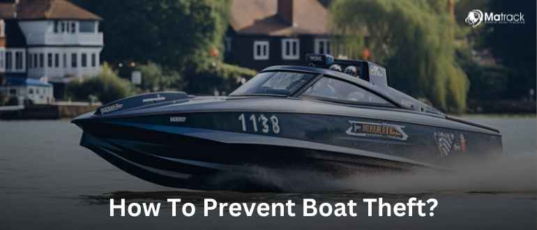 How To Prevent Boat Theft?